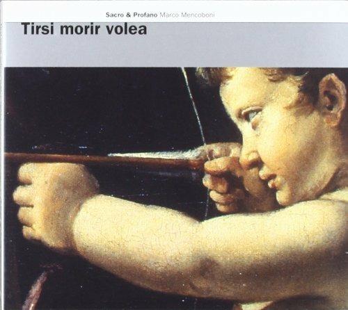 Tirsi morir volea - CD Audio di Giovanni Felice Sances