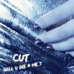 Will You Die + Me? - CD Audio di Cut