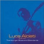 Tramburger Blues & Standards - CD Audio di Luca Alciati