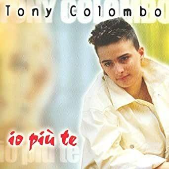 Io più te - CD Audio di Tony Colombo