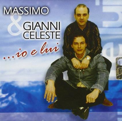 ...io e Lui - CD Audio di Gianni Celeste,Massimo