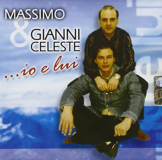 ...io e Lui - CD Audio di Gianni Celeste,Massimo