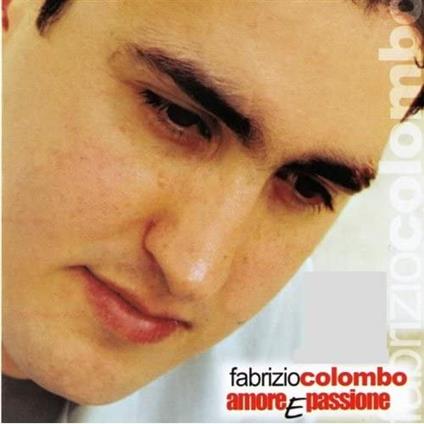 Amore e passione - CD Audio di Fabrizio Colombo
