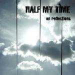 On Reflections - CD Audio di Half My Time