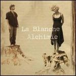 La Blanche Alchimie - CD Audio di La Blanche Alchimie