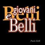 Giovani e belli - CD Audio di Paolo Belli