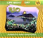 Life Night & Day. Rio