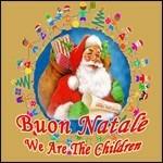 Buon Natale. We Are the Children - CD Audio