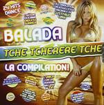 Balada (Tche Tcherere Tche). La Compilation