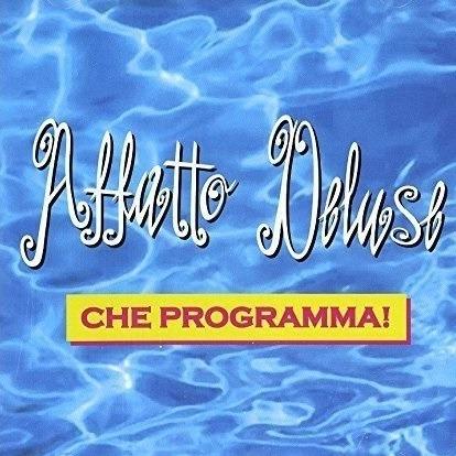 Che programma! - CD Audio di Affatto Deluse