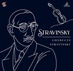 Stravinsky Conducts Stravinsky