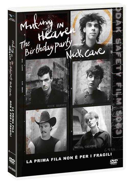 Mutiny In Heaven. The Birthday Party- Nick Cave. La Prima Fila Non E' Per I Fragili (DVD) di Ian White - DVD
