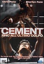 Cement. Fino all'ultimo colpo (DVD)