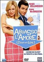 Abbasso l'amore. Down With Love