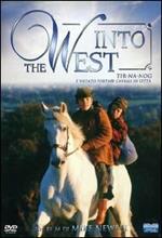 Into the West. Tir-na nog. È vietato portare cavalli in città (DVD)