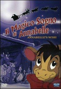 Annabelle's Wish. Il magico sogno di Annabelle di Roy Wilson - DVD