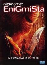 Nickname: Enigmista