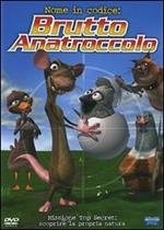Nome in codice: Brutto Anatroccolo