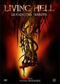 Living Hell. Le radici del terrore di Richard Jefferies - DVD