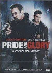 Pride and Glory. Il prezzo dell'onore (DVD) di Gavin O'Conner - DVD