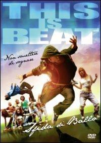 This is Beat. Sfida di ballo di Robert Adetuyi - DVD
