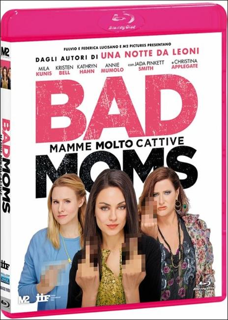 Bad Moms. Mamme molto cattive di Jon Lucas,Scott Moore - Blu-ray