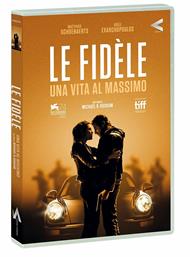 Le fidèle. Una vita al massimo (DVD)
