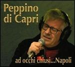 Ad occhi chiusi... Napoli - CD Audio di Peppino Di Capri