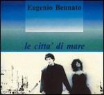 Le città di mare - CD Audio di Eugenio Bennato