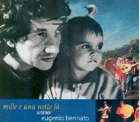 Mille e una notte fa - CD Audio di Eugenio Bennato