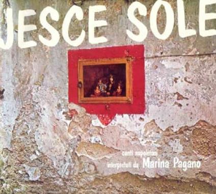 Jesce sole - CD Audio di Marina Pagano