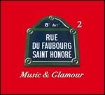 Rue du Faubourg Saint Honoré 2. Music & Glamour
