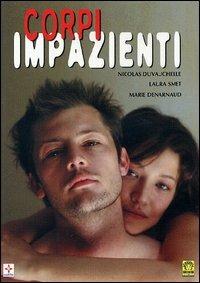 Corpi impazienti (DVD) di Xavier Giannoli - DVD