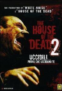 House Of The Dead 2 di Carl Bessai - DVD