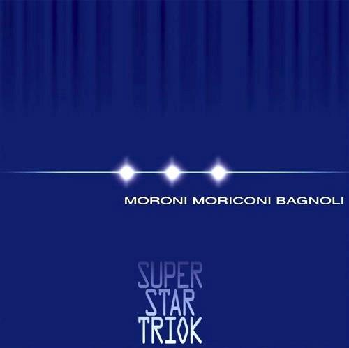 Super Star Triok - CD Audio di Massimo Moriconi,Dado Moroni,Stefano Bagnoli
