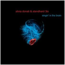 Singin' in the Brain - CD Audio di Silvia Donati,Standhard Trio