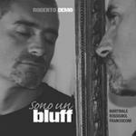 Sono un bluff - CD Audio di Roberto Demo