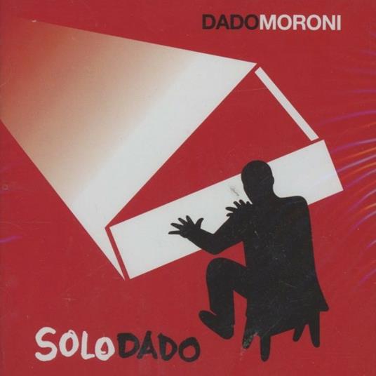 Solo Dado - CD Audio di Dado Moroni
