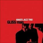 Gliss Man - CD Audio di Amato Jazz Trio