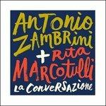 La conversazione - CD Audio di Rita Marcotulli,Antonio Zambrini
