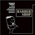 Barber Shop - CD Audio di Franco Cerri,Dado Moroni,Stefano Bagnoli,Riccardo Fioravanti