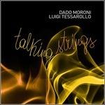 Talking Strings - CD Audio di Dado Moroni,Luigi Tessarollo