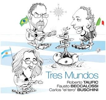 Tres mundos - CD Audio di Carlos Buschini,Roberto Taufic,Fausto Beccalossi