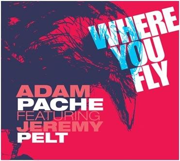Where You Fly (feat. Jeremy Pelt) - CD Audio di Adam Pache