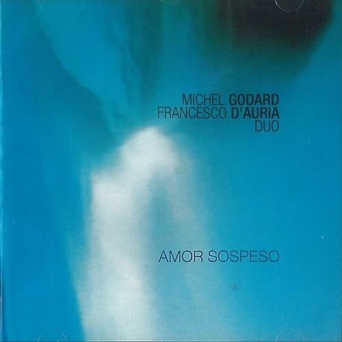 Amor sospeso - CD Audio di Francesco D'Auria,Michel Godard