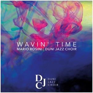 Wavin' Time (with Duni Jazz Choir) - CD Audio di Mario Rosini