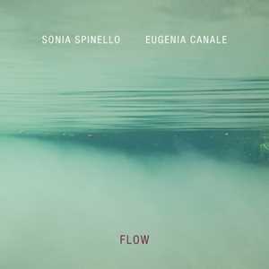 CD Flow (with Eugenia Canale) Sonia Spinello