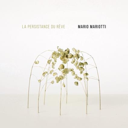 La Persistance Du Reve - CD Audio di Mario Mariotti