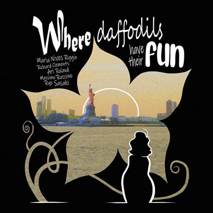 Where Daffodils Have Their Fun - CD Audio di Maria Nives Riggio