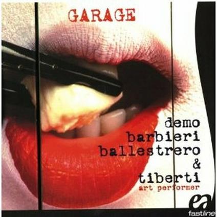 Garage - CD Audio di Roberto Demo,Pietro Ballestrero,Nunzio Barbieri